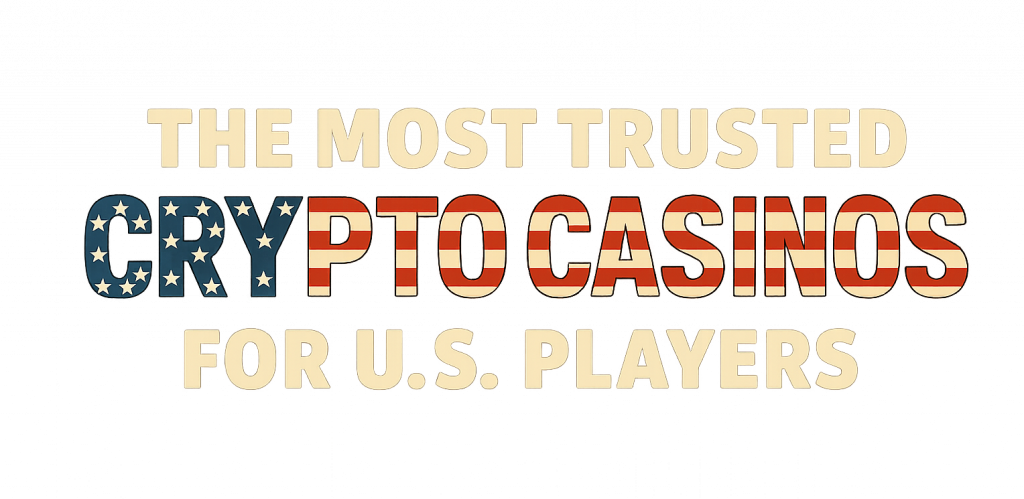 USA Crypto Casinos 2025 - VPN, No KYC & Fast Payouts